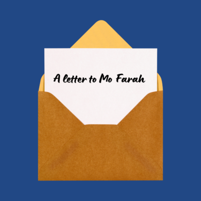 A letter to Mo Farah