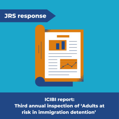 JRS UK renews calls for end to detention in wake of ICIBI report* calling out ineffectiveness of safeguards for vulnerable people detained people