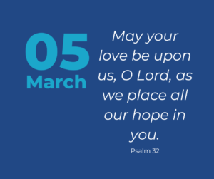 May your love be upon us, O Lord, as we place all our hope in you.