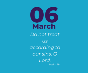 Do not treat us according to our sins, O Lord.