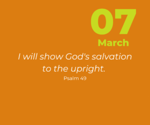 I will show God’s salvation to the upright.