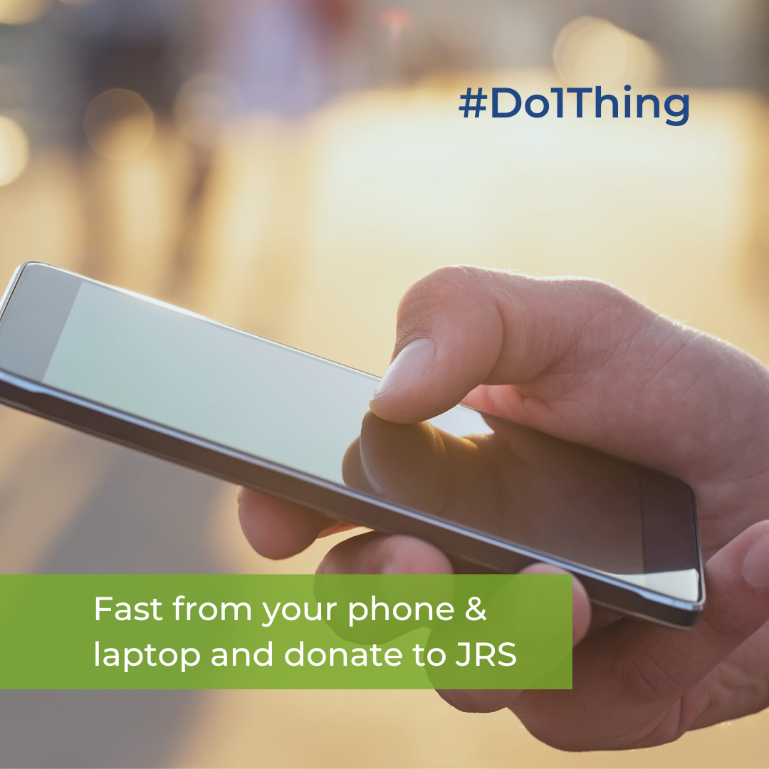 Fast from your phone & laptop and donate to JRS