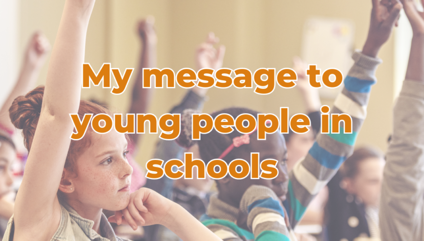 A message to young people in schools